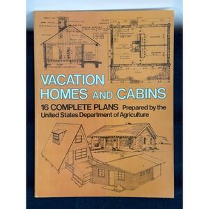 Vacation Homes and Cabins 16 Complete Plans USDA Dover Publications 1978 Book